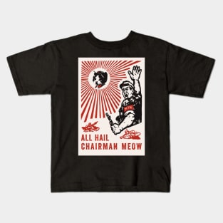 All Hail Chairman Meow Kids T-Shirt